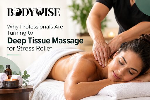 Why Professionals Are Turning to Deep Tissue Massage for Stress Relief